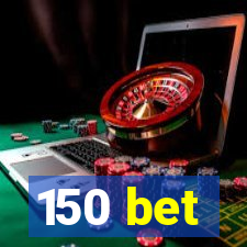 150 bet